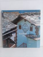 Evolène - Pays de Lumière / Andrée Fauchère - Véronique Pour