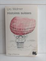 Histoires suisses / Urs Widmer / L'Age d'Homme 1983