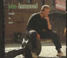 John Hammond - trouble no more