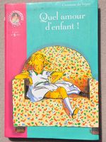 Quel amour d'enfant ! Contesse de Ségur