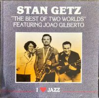 Stan Getz – The Best Of Two Worlds