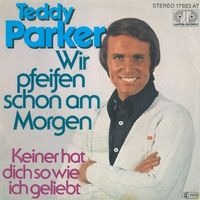 Parker Teddy - Wir pfeifen schon am Morgen (7")