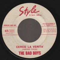 7 " BAD BOYS / GILLA CERCO LA VERITA' / BRACCIA APERTE juke