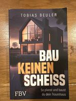 Bau keinen Scheiss - Bauherren-Ratgeber von Tobias Beuler 