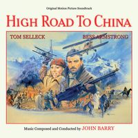 HIGH ROAD TO CHINA (1984) von John Barry