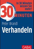 NEU 30 Minuten Verhandeln: In 30 Minuten wissen Sie mehr!
