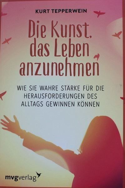 Libri: Die Kunst, das Leben anzunehmen - Kurt Tepperwein – Nuovo (secondo la descrizione) da Schlatt TG venduto da annesbuecher