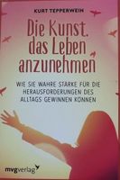 Die Kunst, das Leben anzunehmen - Kurt Tepperwein
