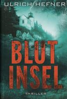 Hefner Ulrich - Blutinsel (geb) / Thriller