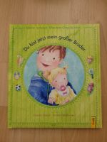 du bist jetzt mein grosser Bruder