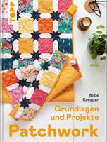 Alice Kreyder: Patchwork – Grundlagen und Projekte