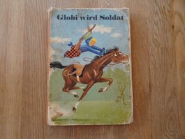 Globi wird Soldat - 1. Auflage - !Ehrenpreis! - RAR! - G200