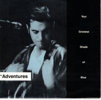 Single7  The Aventures  -- Your greatest shade of blue