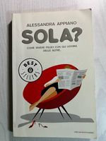 Sola? Come vivere felici con gli uomini delle altre