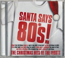 Santa Says 80s! - The Christmas Hits Of The 1980's