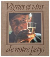 VIGNES ET VINS DE NOTRE PAYS - © 1977