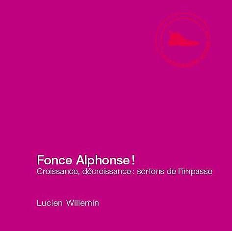 Libri: Fonce Alphonse ! Croissance, décroissance – Nuovo e nell'imballaggio originale da Saules venduto da Pathan 1