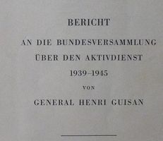 Bericht an Bundesversammlung über Aktivdienst 1939-45 Guisan