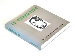 Le Corbusier – De la villa turque à l'esprit nouveau