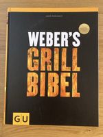 Weber's Grillbibel: Kochen mit dem Grill