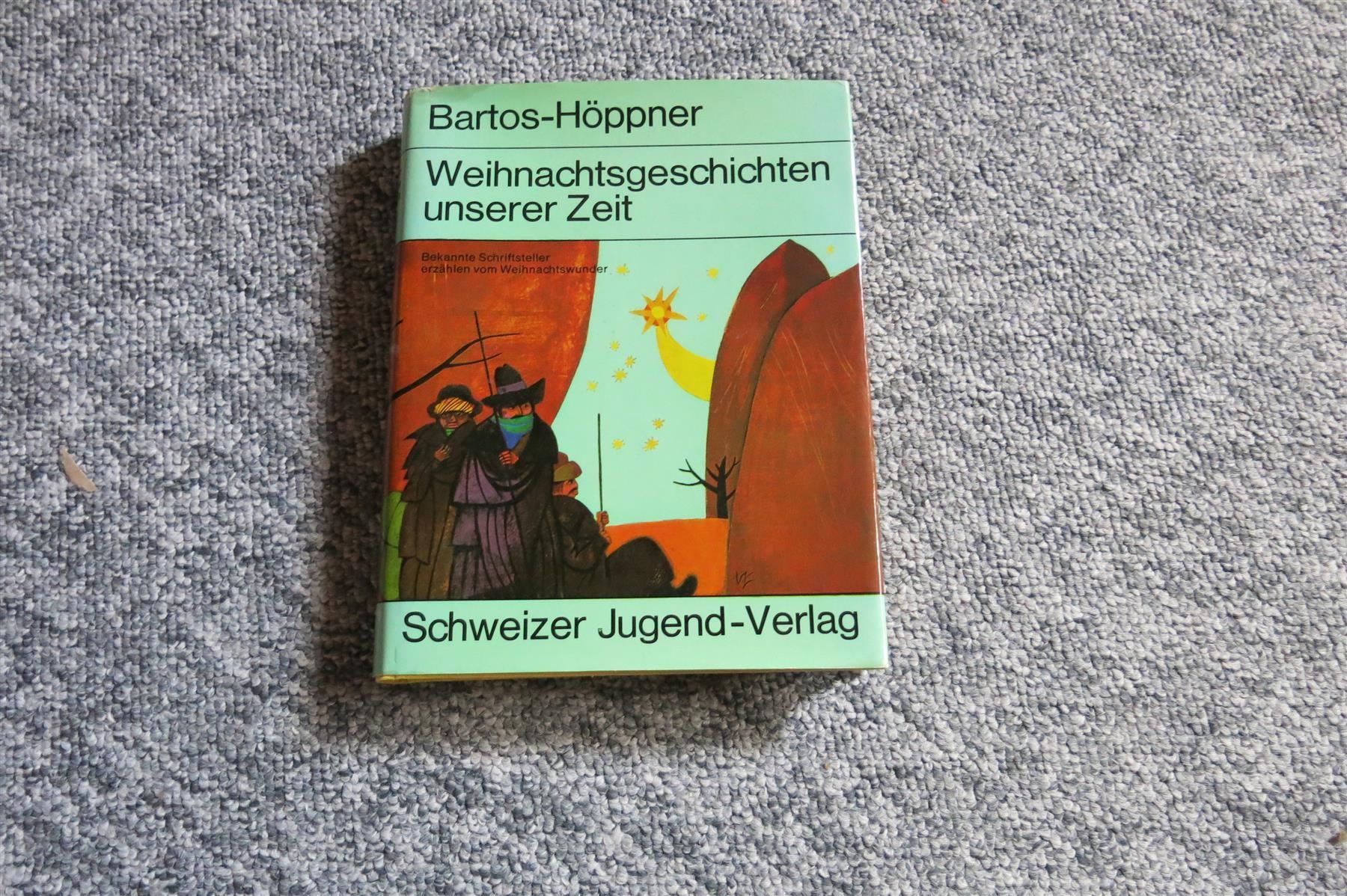 Libri: Bartos-Höppner Barbara - Weihnachtsgeschichten unserer Zeit – Usato da Schaffhausen venduto da buecherlaus-junior