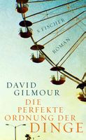 Gilmour David - Die perfekte Ordnung der Dinge (geb) / Roman