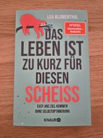 Das Leben ist zu kurz für diesen Scheiss