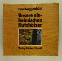 UNSERE EINHEIMISCHEN NUTZHÖLZER