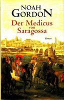Gordon Noah - Der Medicus von Saragossa (geb)/ Hist. Roman
