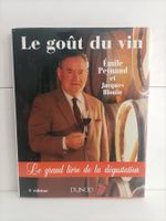 Le goût du vin - Le grand livre de la dégustation / Emile Pe
