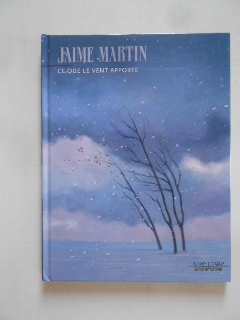 Fumetti: CE QUE LE VENT APPORTE  ( JAIME MARTIN ) – Usato da Bex venduto da Giorgiob