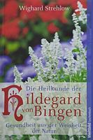 Strehlow Wighard - Die Heiulkunde der Hildegard von Bingen