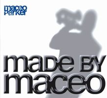 Parker Maceo: Made by Maceo CD
