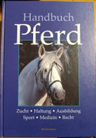 Handbuch Pferd - Zucht, Haltung, Ausbildung, Medizin, etc.