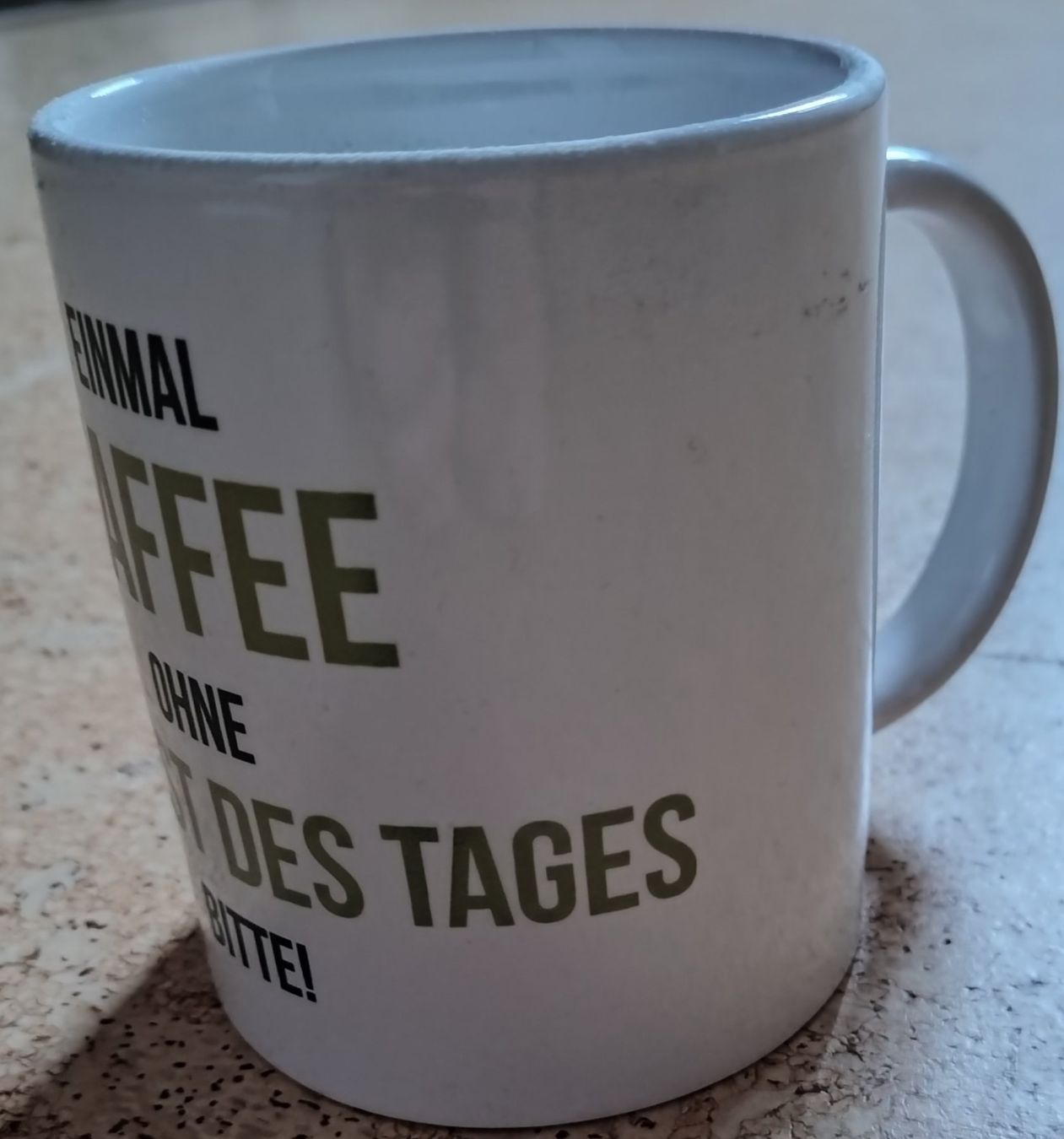 Tassen: Tasse "Einmal Kaffee ohne den Rest des Tages bitte" – Neu (gemäss Beschreibung) aus Uznach von bullrot313 2