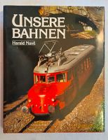 Eisenbahn Buch / Unsere Schweizer Bahnen / Harald Navé