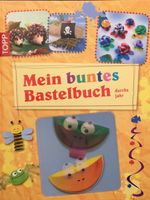 Mein buntes Bastelbuch durchs Jahr