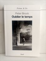 Oublier le temps / Peter Brook / Seuil 2003