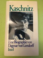 Dagmar von Gersdorff: Marie Luise Kaschnitz. Eine Biographie