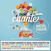 CHANTE LA VIE (Michel Fugain revisitées) --> LIRE
