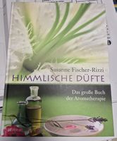 Susanne Fischer-Rizzi: Himmlische Düfte - Aromatherapie