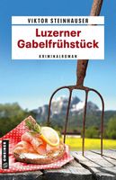 LUZERNER GABELFRÜHSTÜCK  -   Krimi von Viktor Steinhauser
