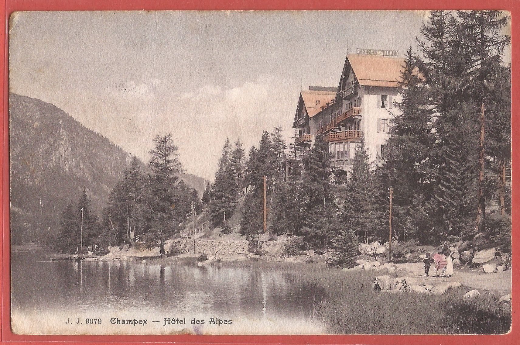 Ansichtskarten: Champex - Hôtel des Alpes - 1910 – Gebraucht aus Fislisbach von Porano