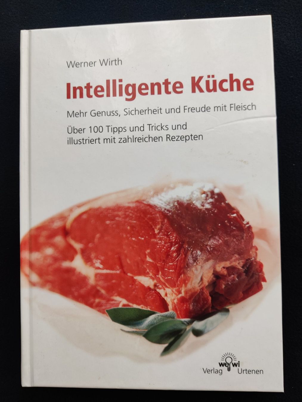Bücher: Intelligente Küche / Genuss, Freude mit Fleisch / 2006 – Gebraucht aus Muttenz von Negnuja