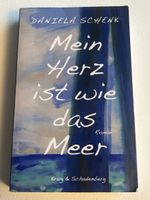 Roman: Mein Herz ist wie das Meer von Daniela Schenk, Top!