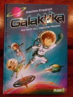 Galaktika. Auf nicht ALL-täglicher Mission. J. Friedrich
