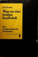 Erich Fromm Wege aus einer kranken Gesllschaft