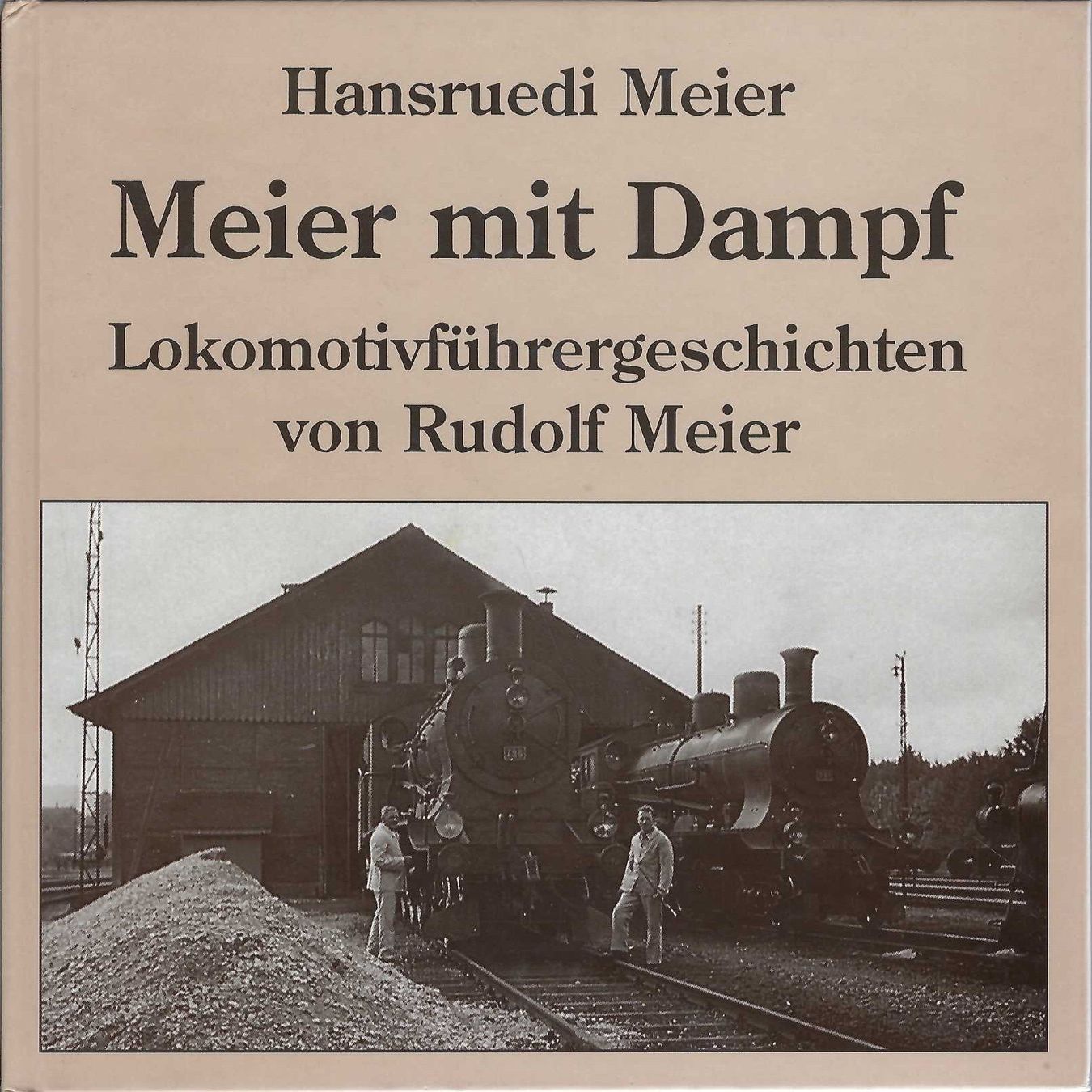 Libri: Meier mit Dampf. Lokomotivführergeschichten. – Usato da Horw venduto da SwissSteamMemories