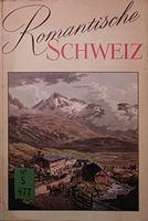 Romantische Schweiz. Literatur u. Graphik des 18. u.19 Jh.