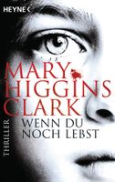 Higgins Clark Mary - Wenn du noch lebst / Thriller